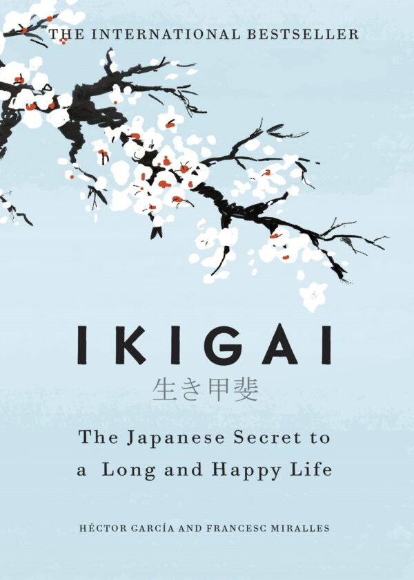 Ikigai: The Japanese secret to a long and happy life [Hardcover]
